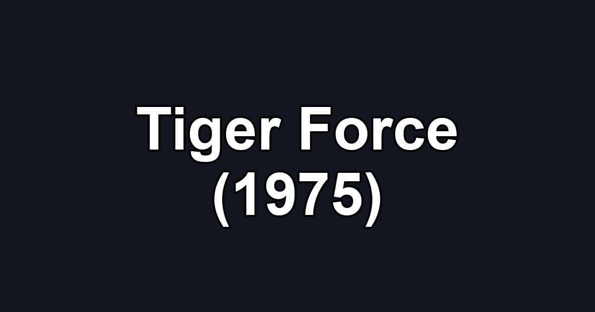 Tiger Force (1975)