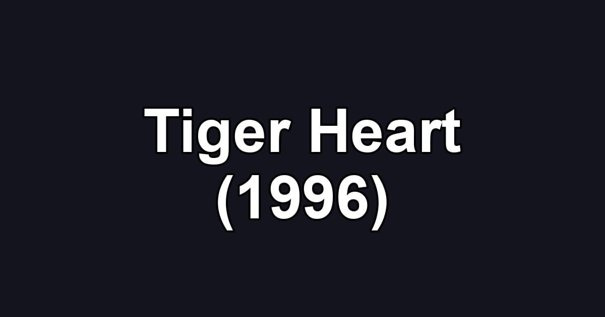 Tiger Heart (1996)