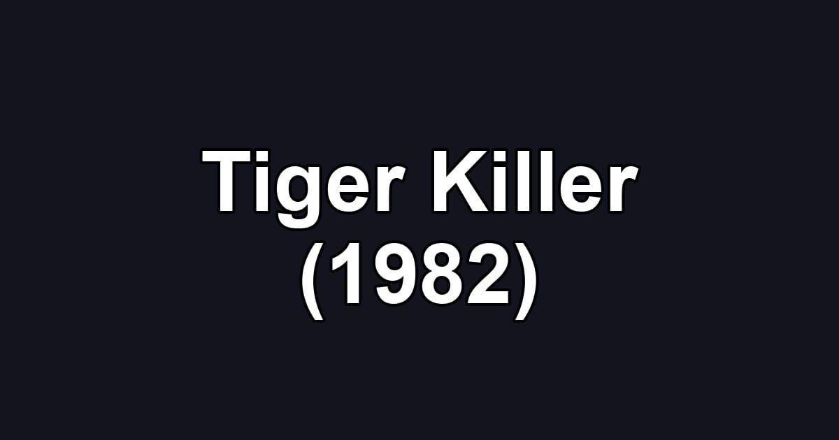Tiger Killer (1982)