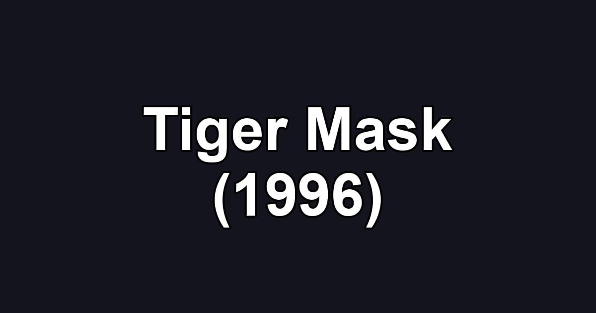 Tiger Mask (1996)