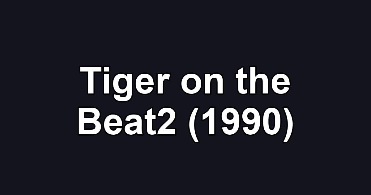 Tiger on the Beat2 (1990)