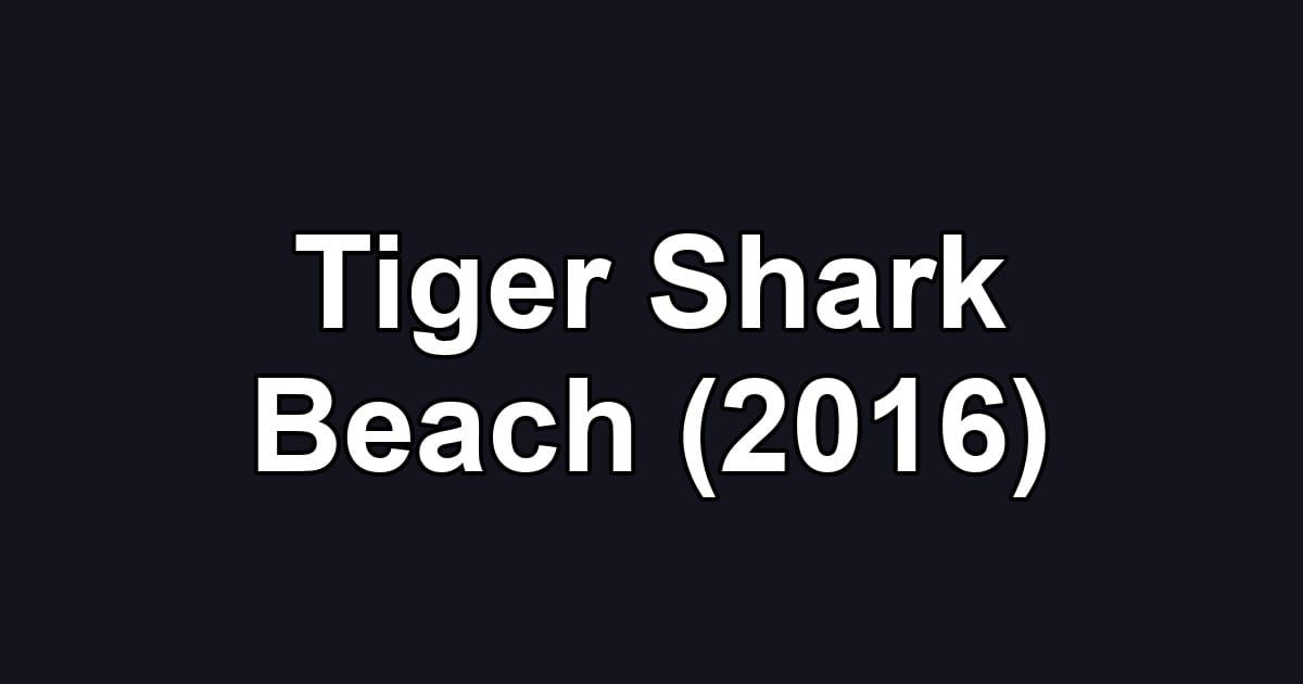 Tiger Shark Beach (2016)