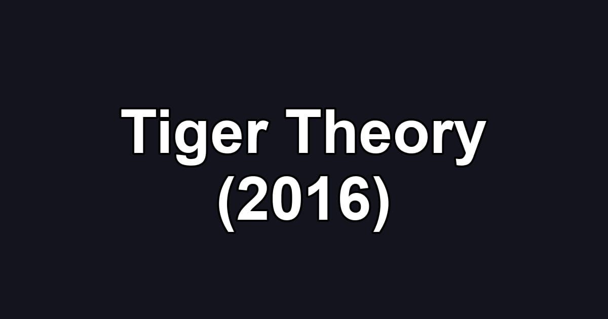 Tiger Theory (2016)