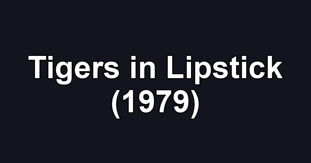 Tigers in Lipstick (1979)
