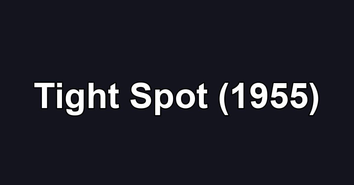 Tight Spot (1955)