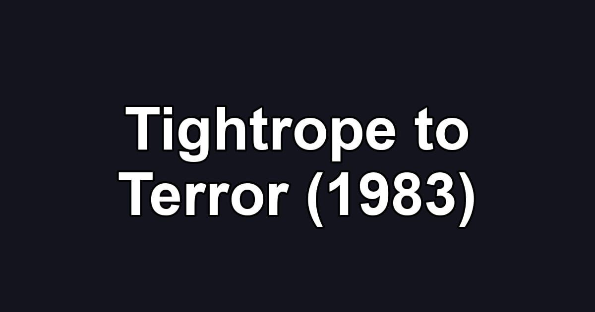 Tightrope to Terror (1983)