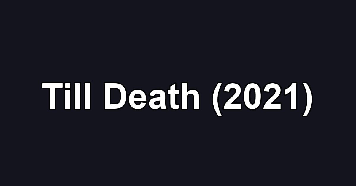 Till Death (2021)