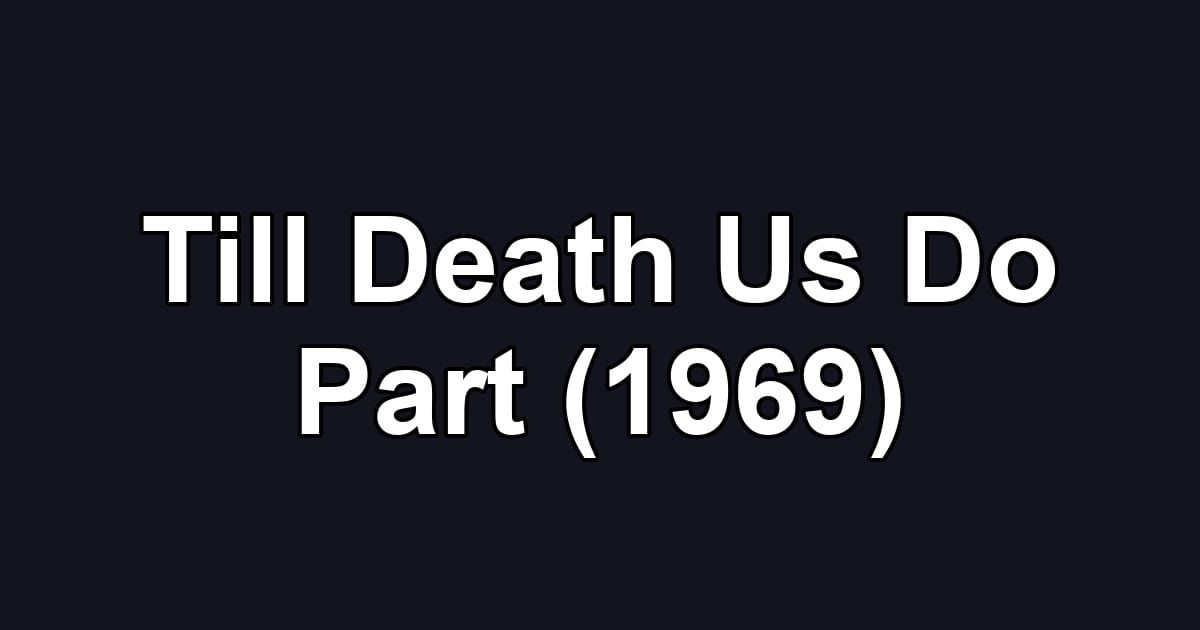 Till Death Us Do Part (1969)