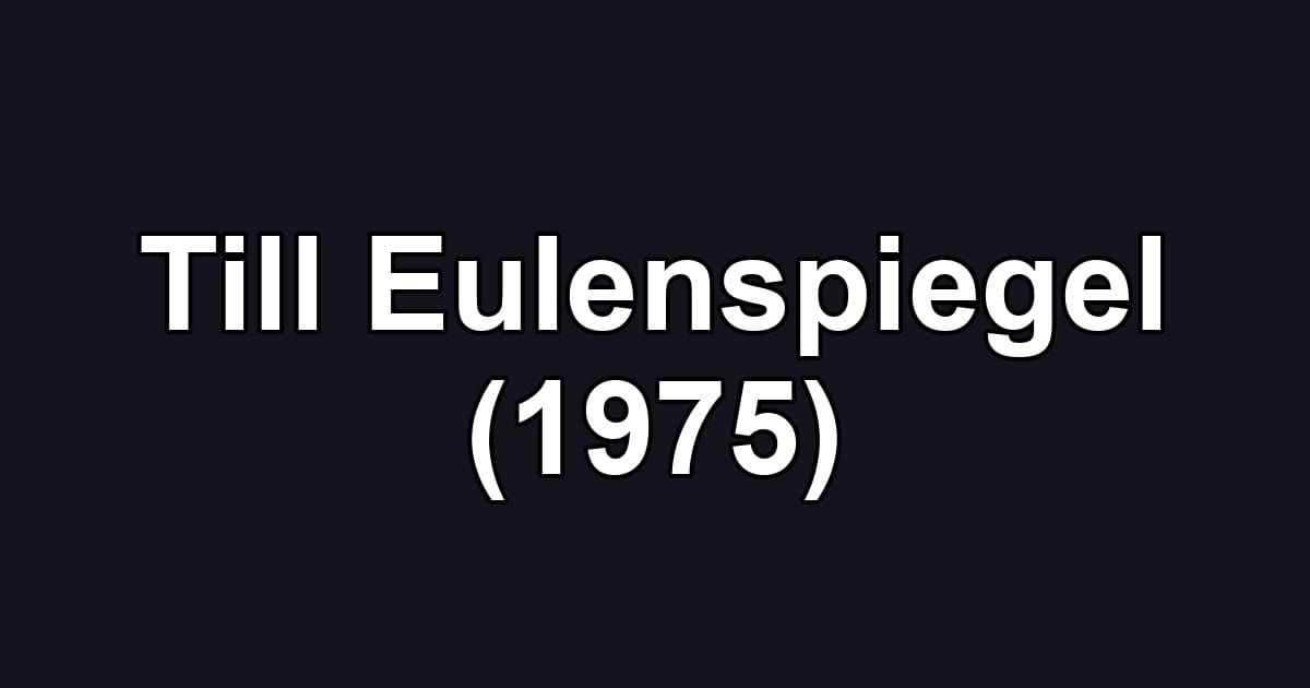 Till Eulenspiegel (1975)