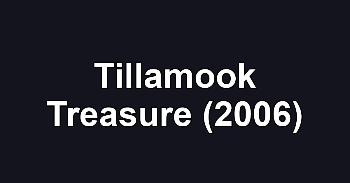 Tillamook Treasure (2006)