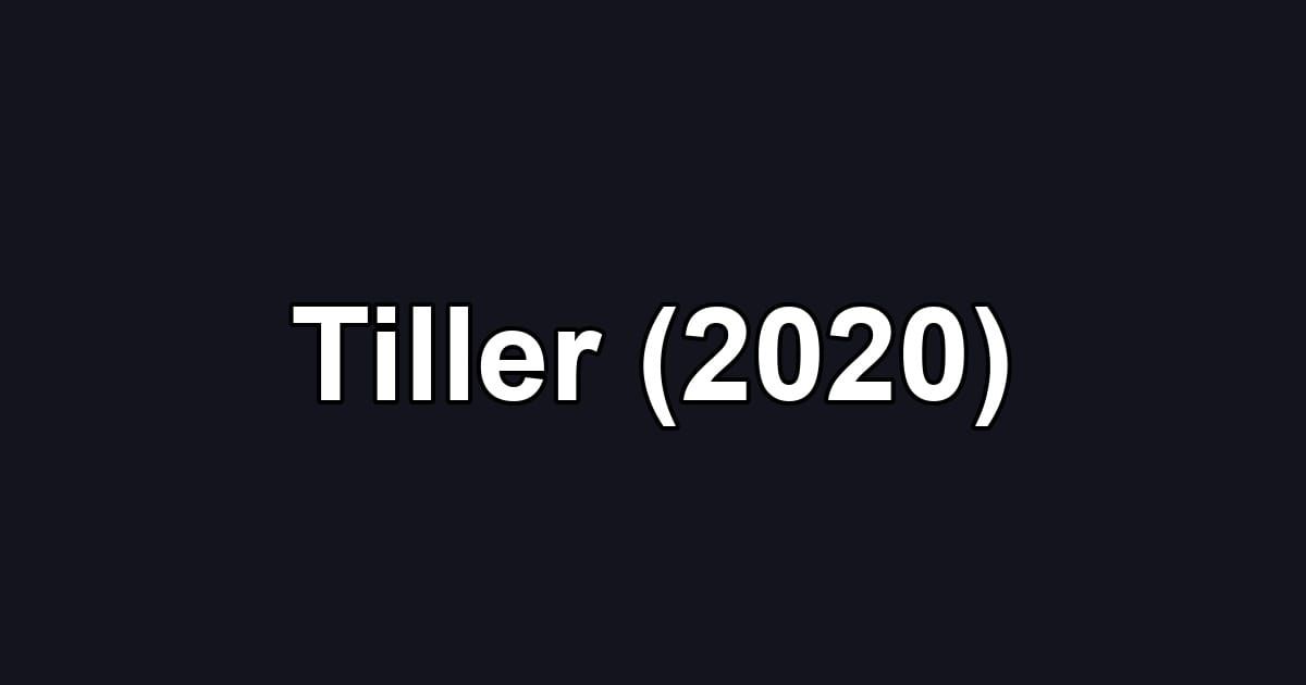 Tiller (2020)