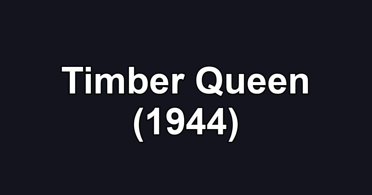 Timber Queen (1944)