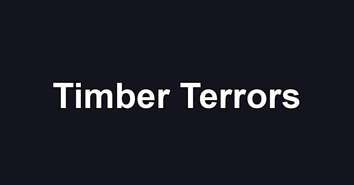 Timber Terrors