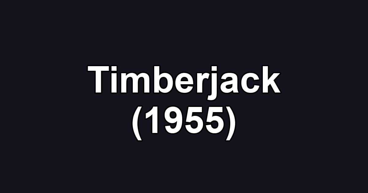 Timberjack (1955)