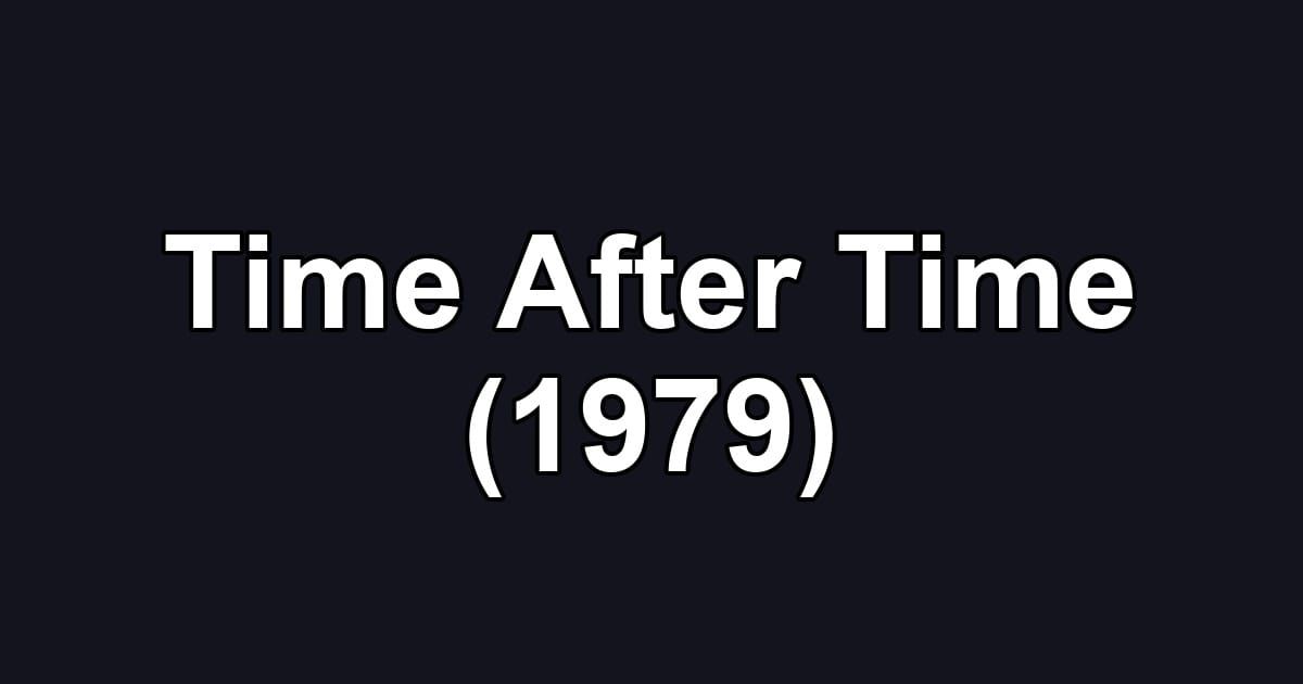 Time After Time (1979)