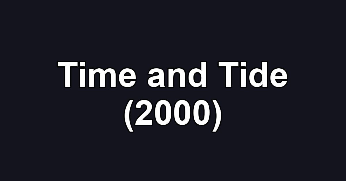 Time and Tide (2000)