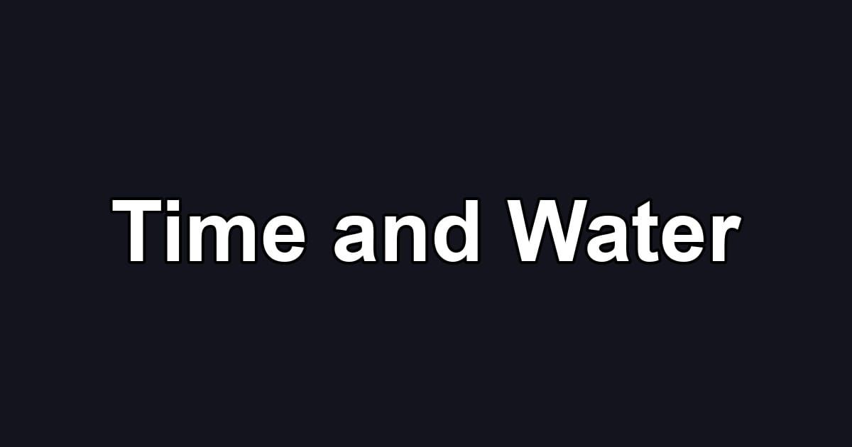Time and Water