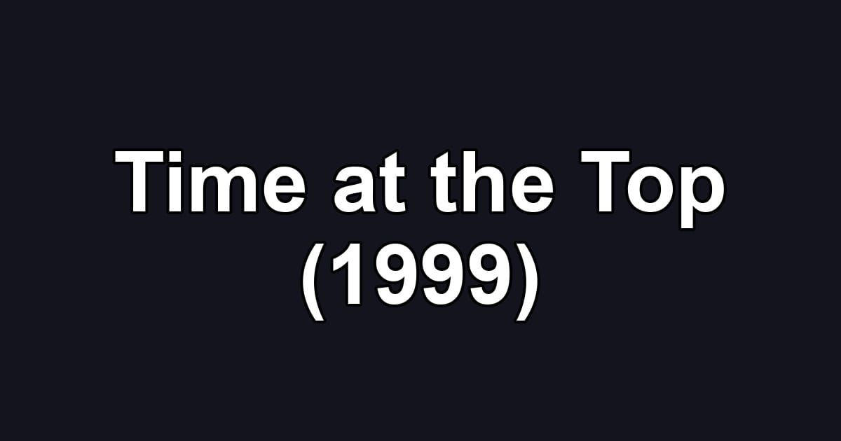 Time at the Top (1999)