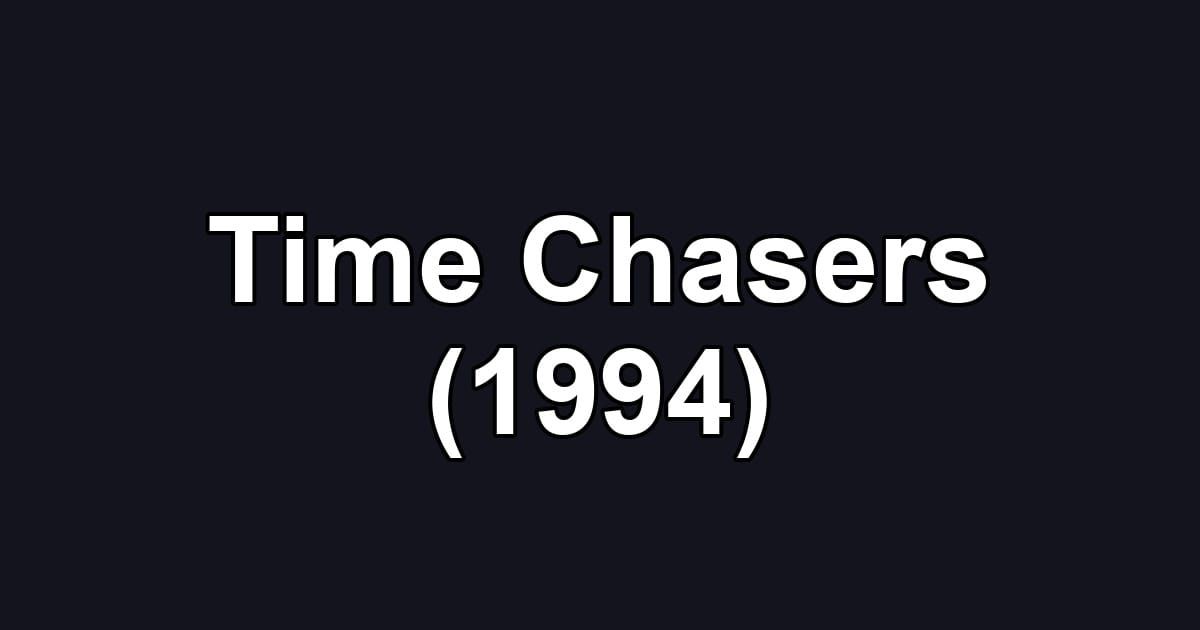Time Chasers (1994)