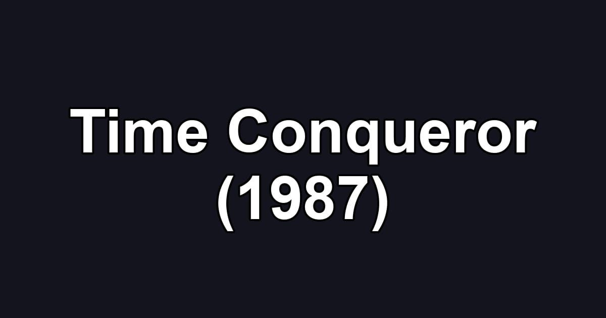 Time Conqueror (1987)