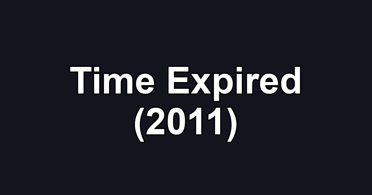 Time Expired (2011)