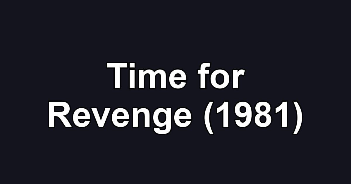 Time for Revenge (1981)