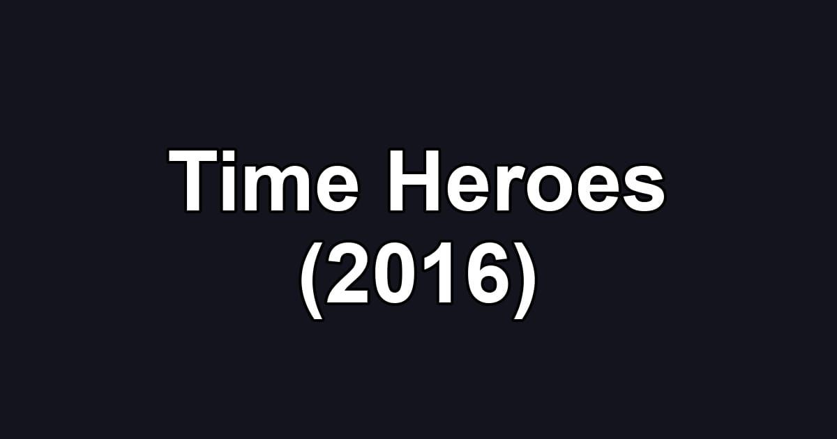 Time Heroes (2016)