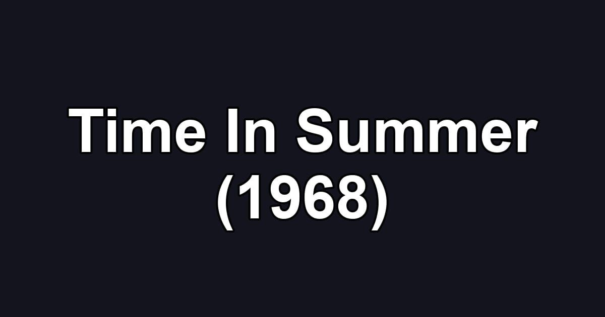 Time In Summer (1968)