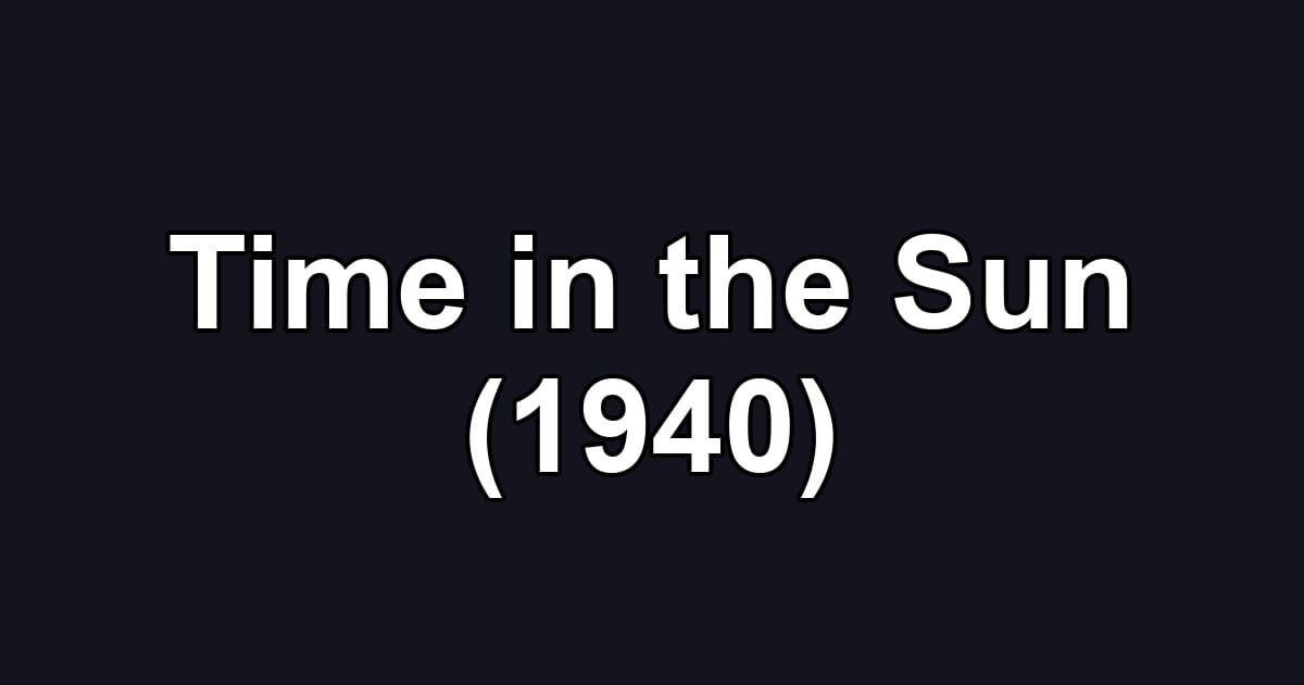Time in the Sun (1940)