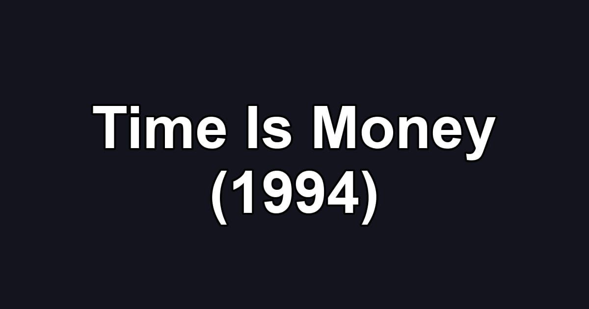 Time Is Money (1994)