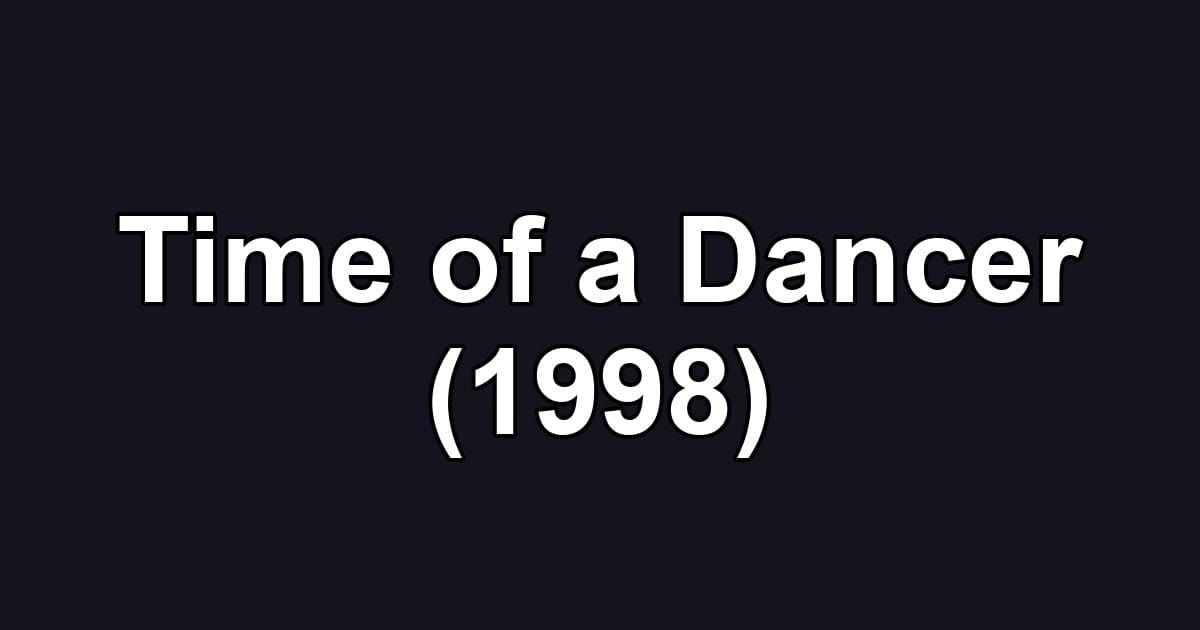 Time of a Dancer (1998)