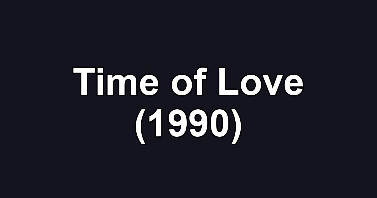 Time of Love (1990)