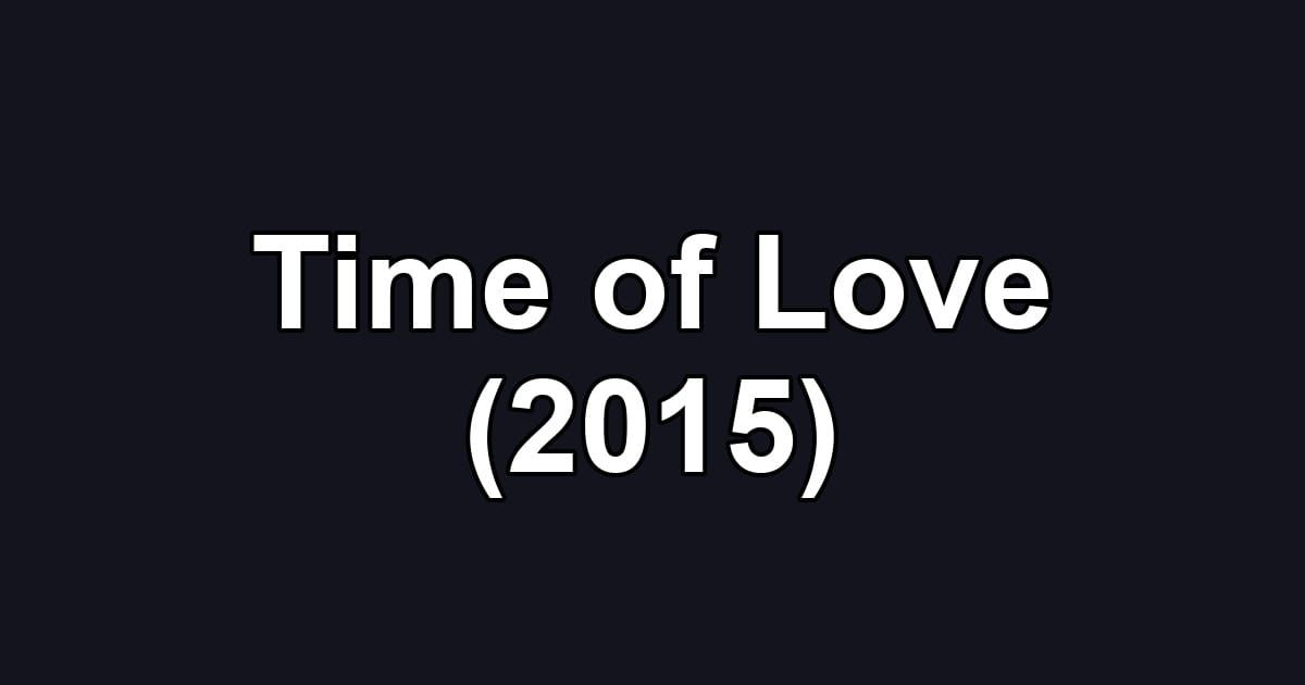 Time of Love (2015)