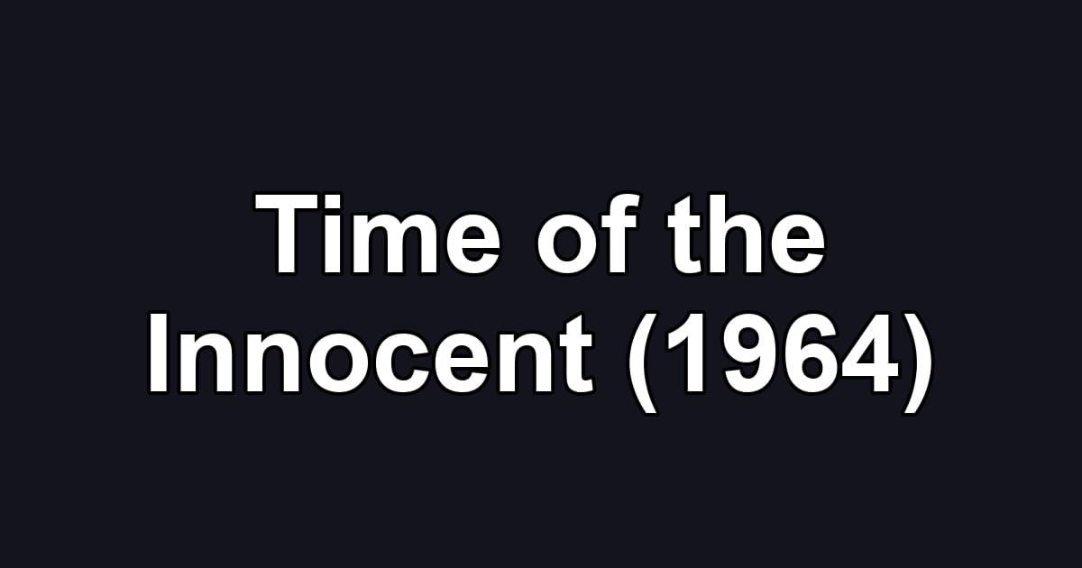 Time of the Innocent (1964)
