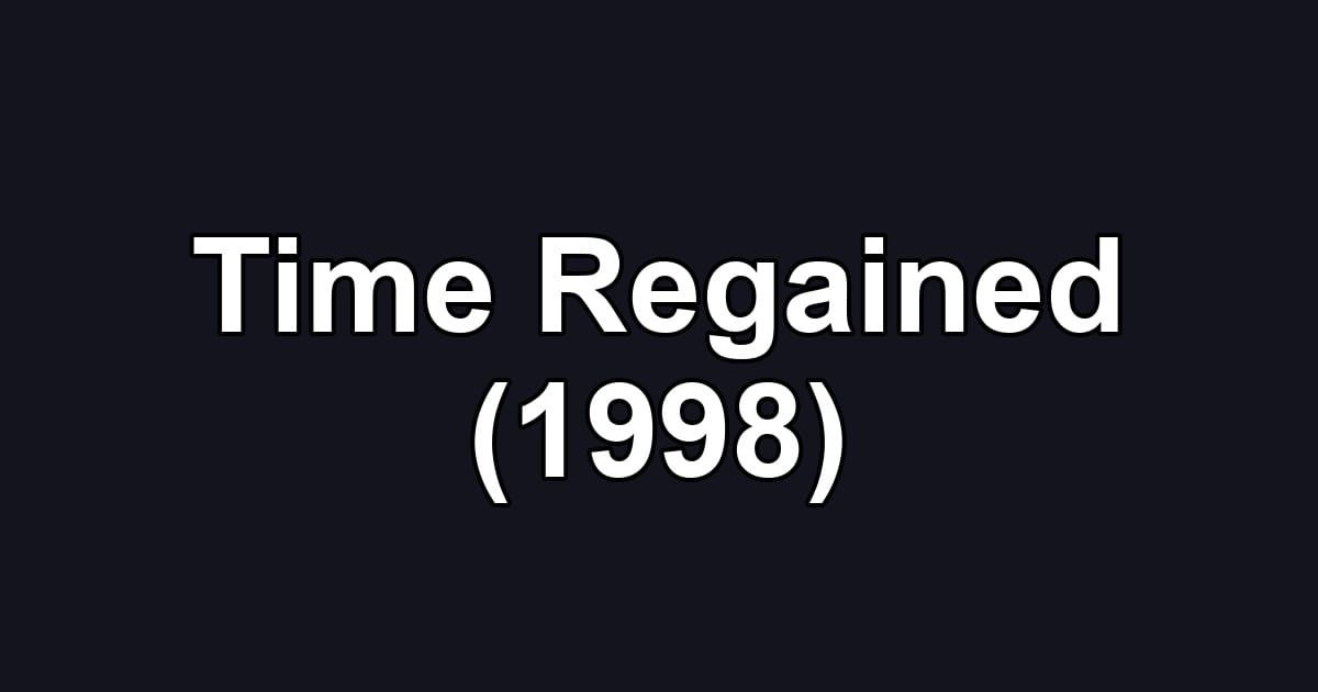 Time Regained (1998)