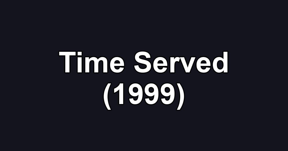 Time Served (1999)