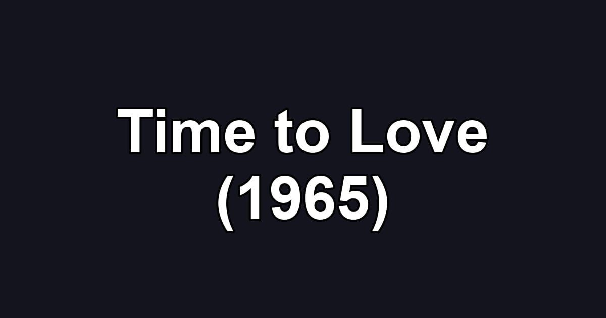 Time to Love (1965)