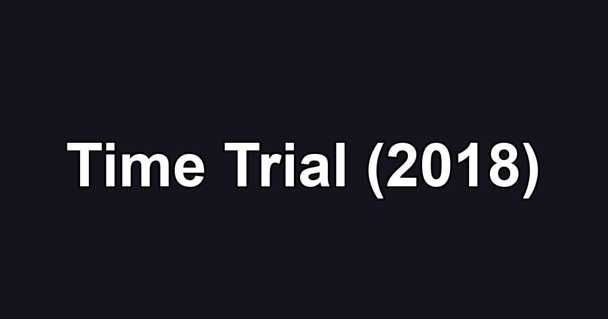 Time Trial (2018)