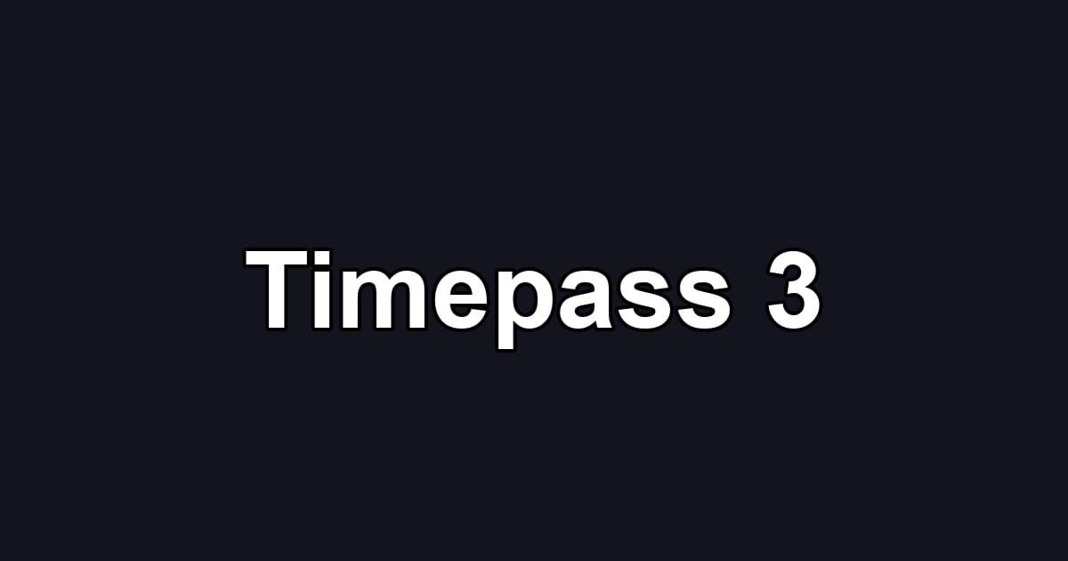 Timepass 3