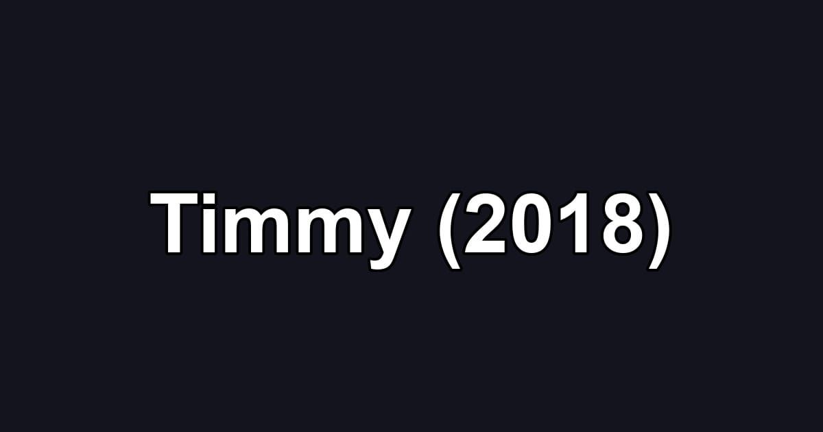 Timmy (2018)