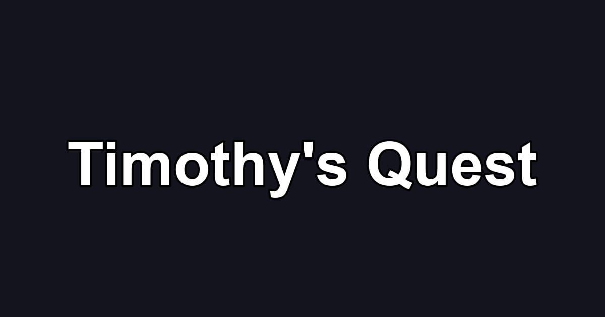 Timothy's Quest