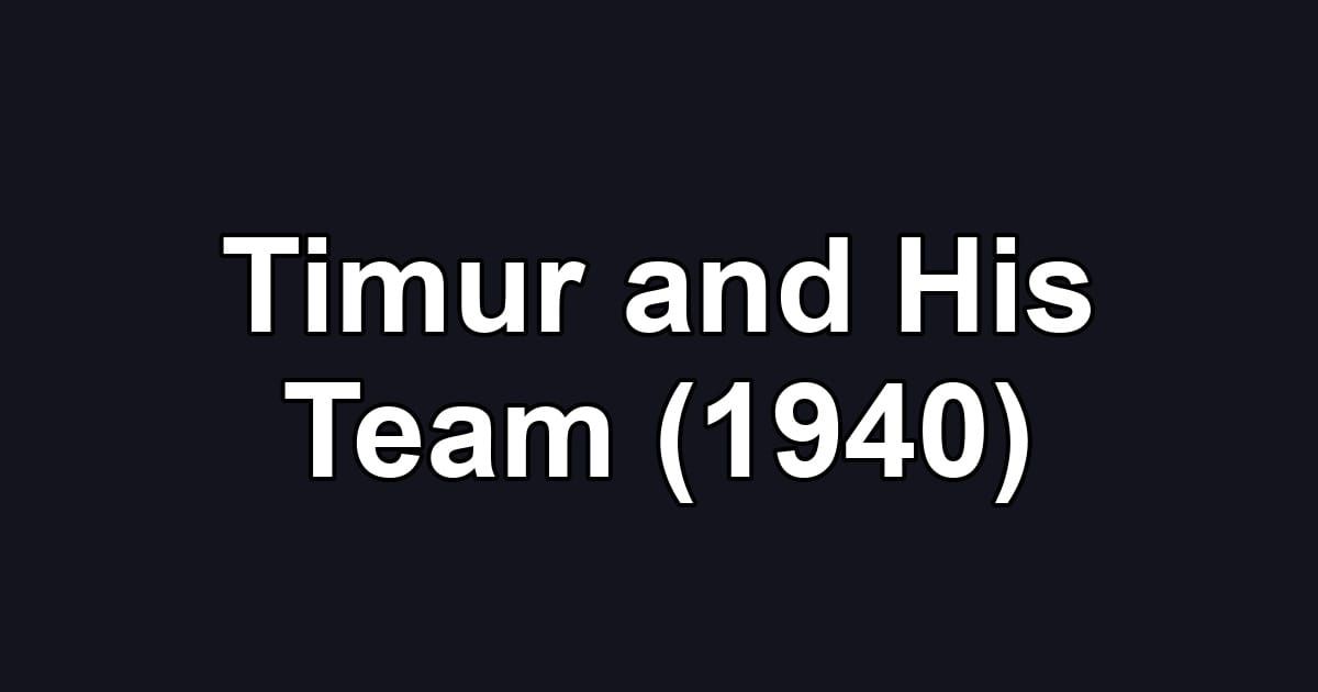 Timur and His Team (1940)