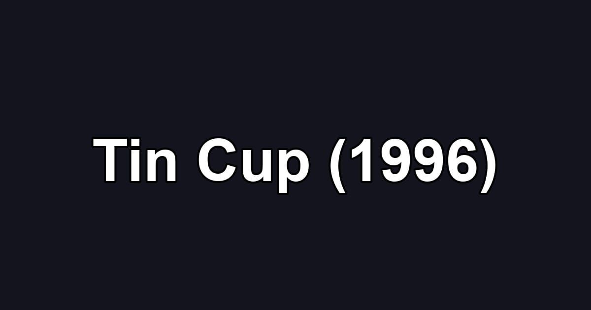 Tin Cup (1996)