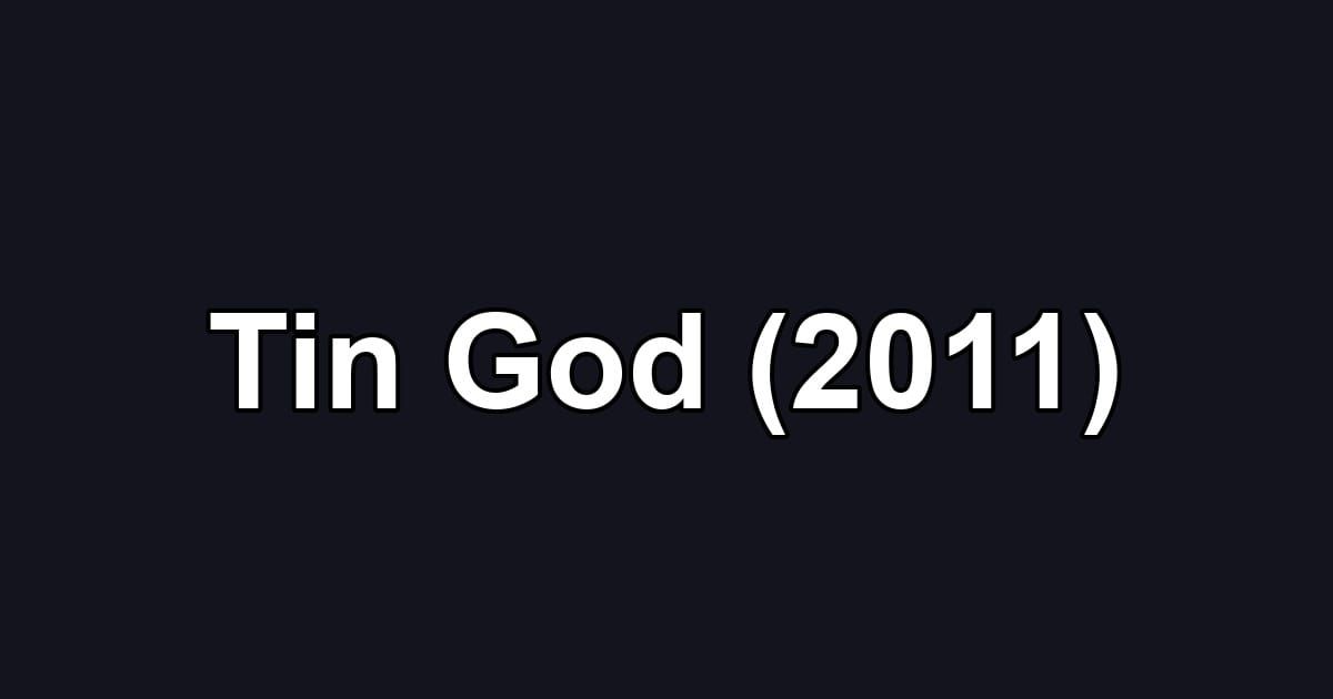 Tin God (2011)