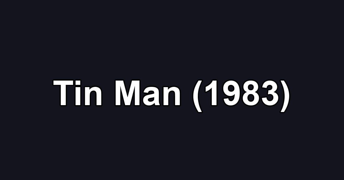 Tin Man (1983)