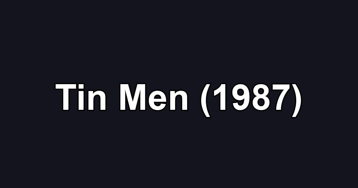 Tin Men (1987)
