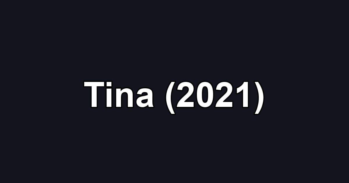 Tina (2021)