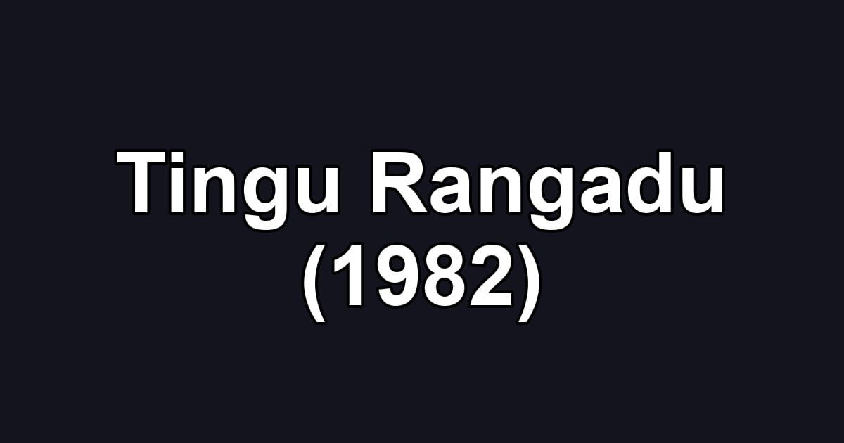 Tingu Rangadu (1982)