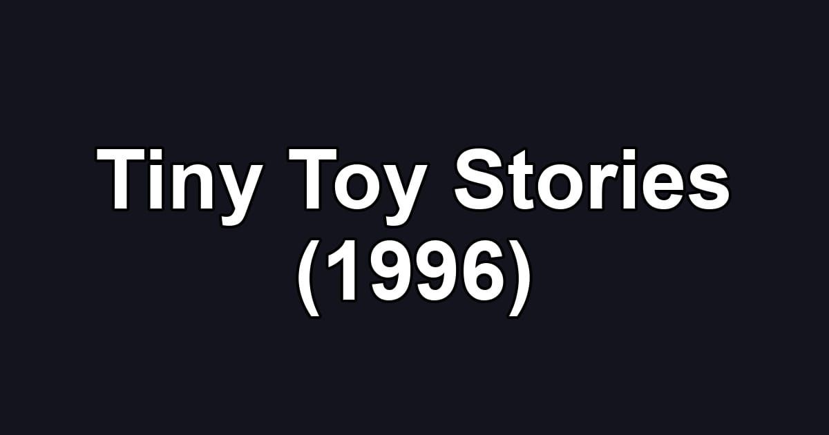 Tiny Toy Stories (1996)