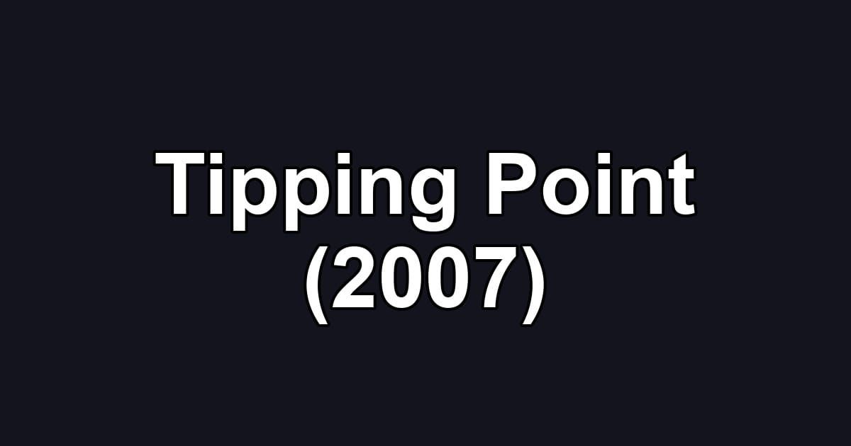 Tipping Point (2007)